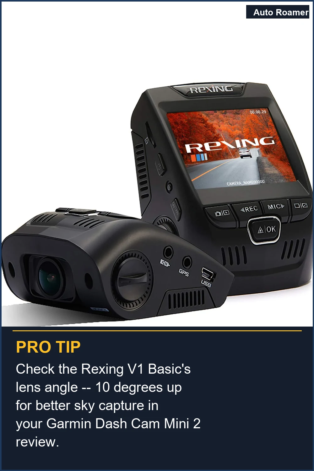 Check the Rexing V1 Basic's lens angle -- 10 degrees up for better sky capture in your Garmin Dash Cam Mini 2 review.