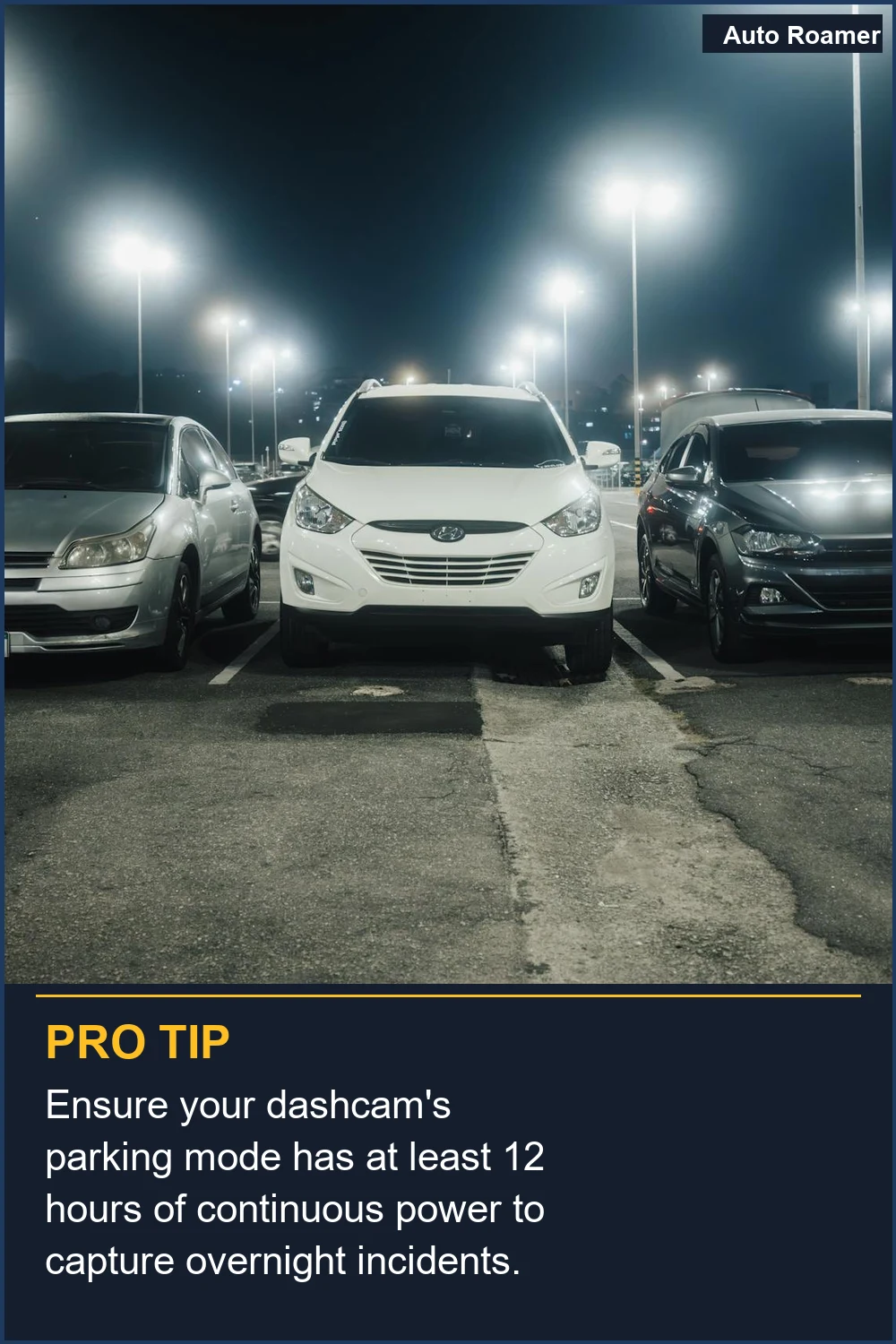 Ensure your dashcam's parking mode has at least 12 hours of continuous power to capture overnight incidents.