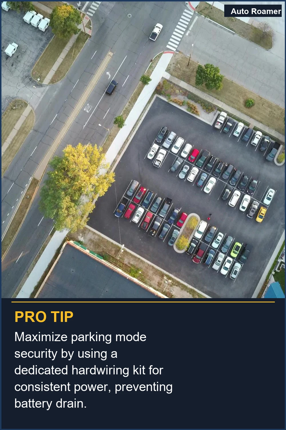 Maximize parking mode security by using a dedicated hardwiring kit for consistent power, preventing battery drain.