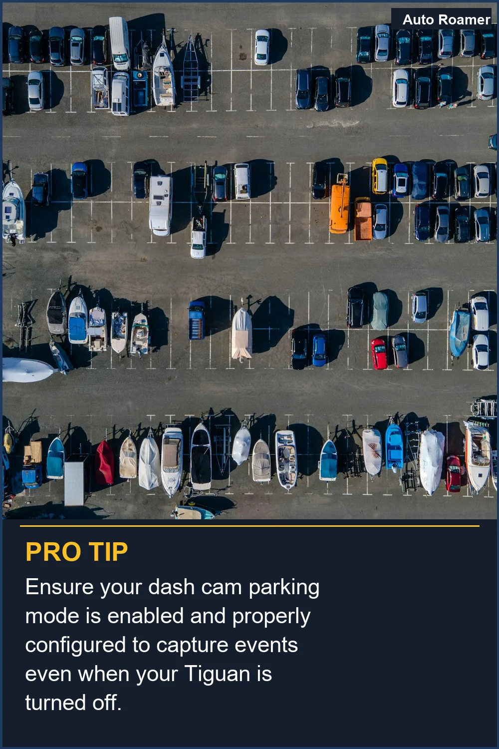 Ensure your dash cam parking mode is enabled and properly configured to capture events even when your Tiguan is turned off.