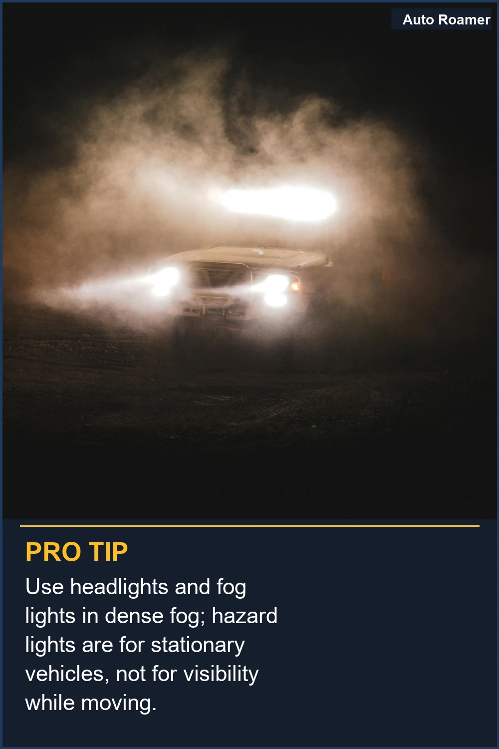 Use headlights and fog lights in dense fog; hazard lights are for stationary vehicles, not for visibility while moving.