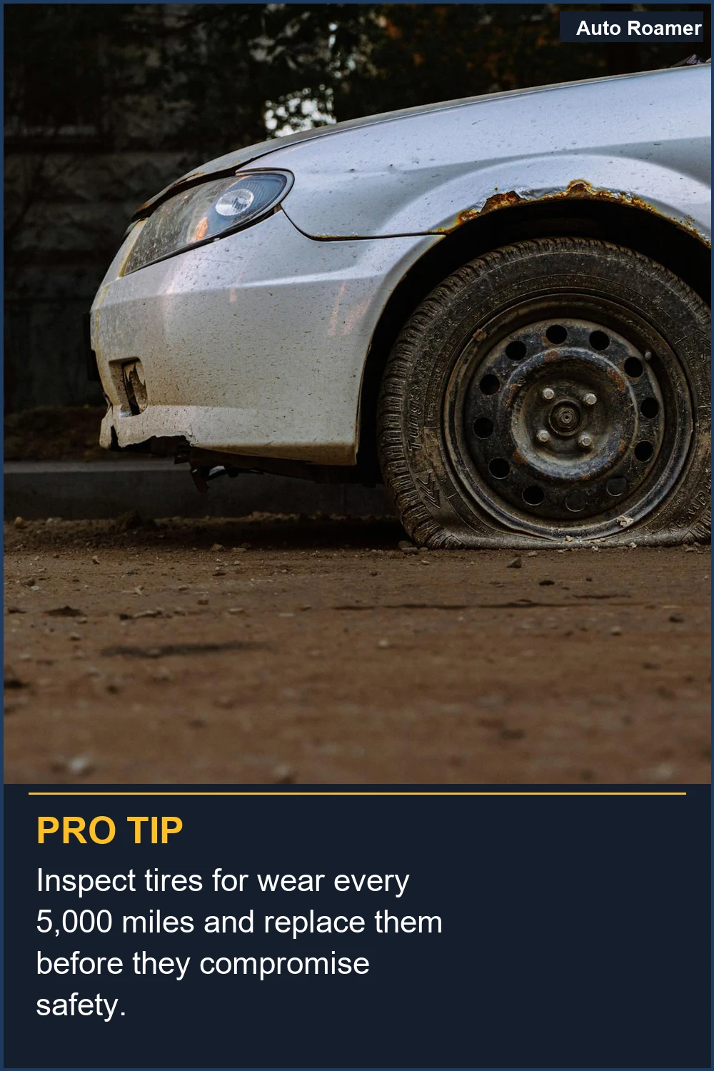 Inspect tires for wear every 5,000 miles and replace them before they compromise safety.