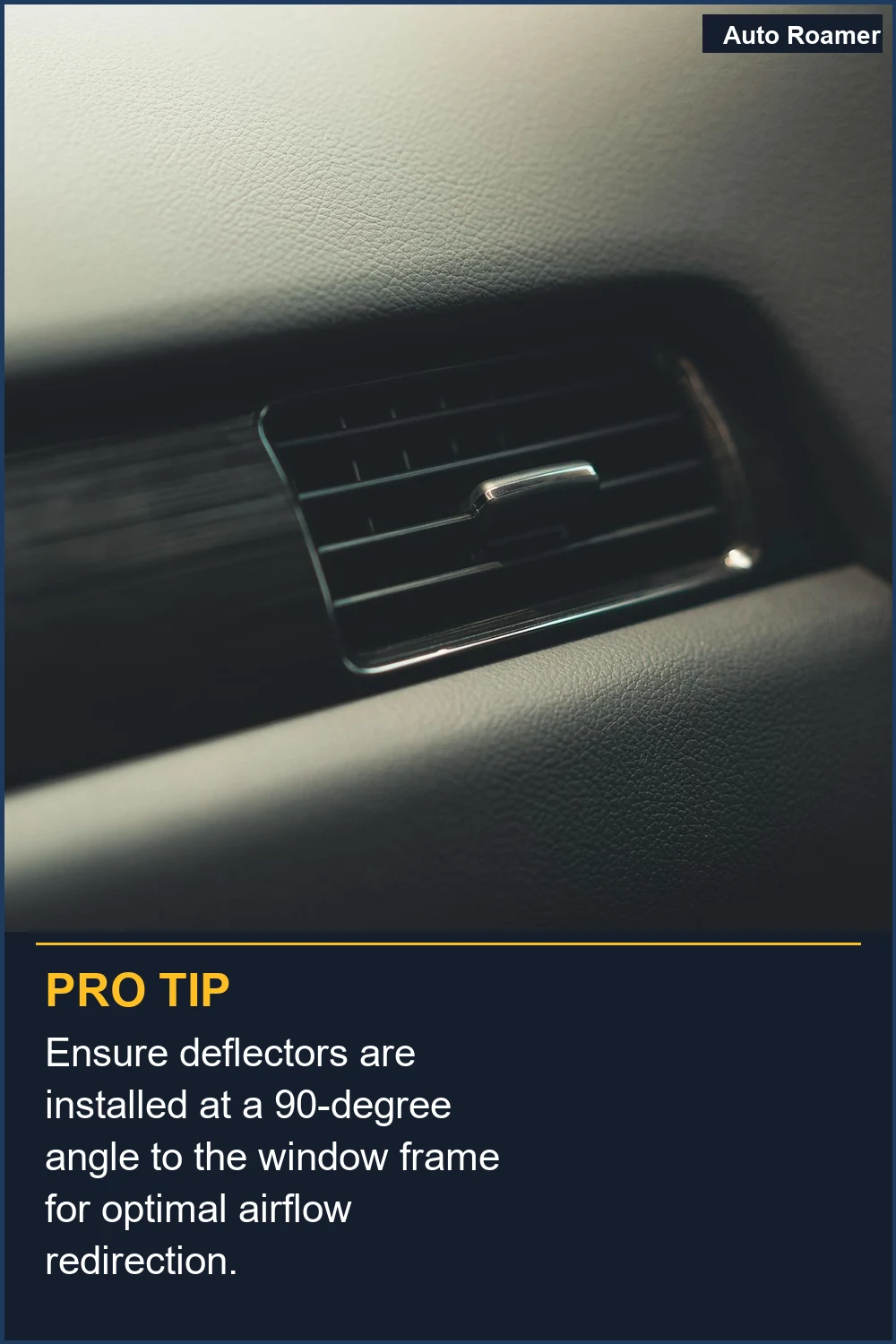 Ensure deflectors are installed at a 90-degree angle to the window frame for optimal airflow redirection.