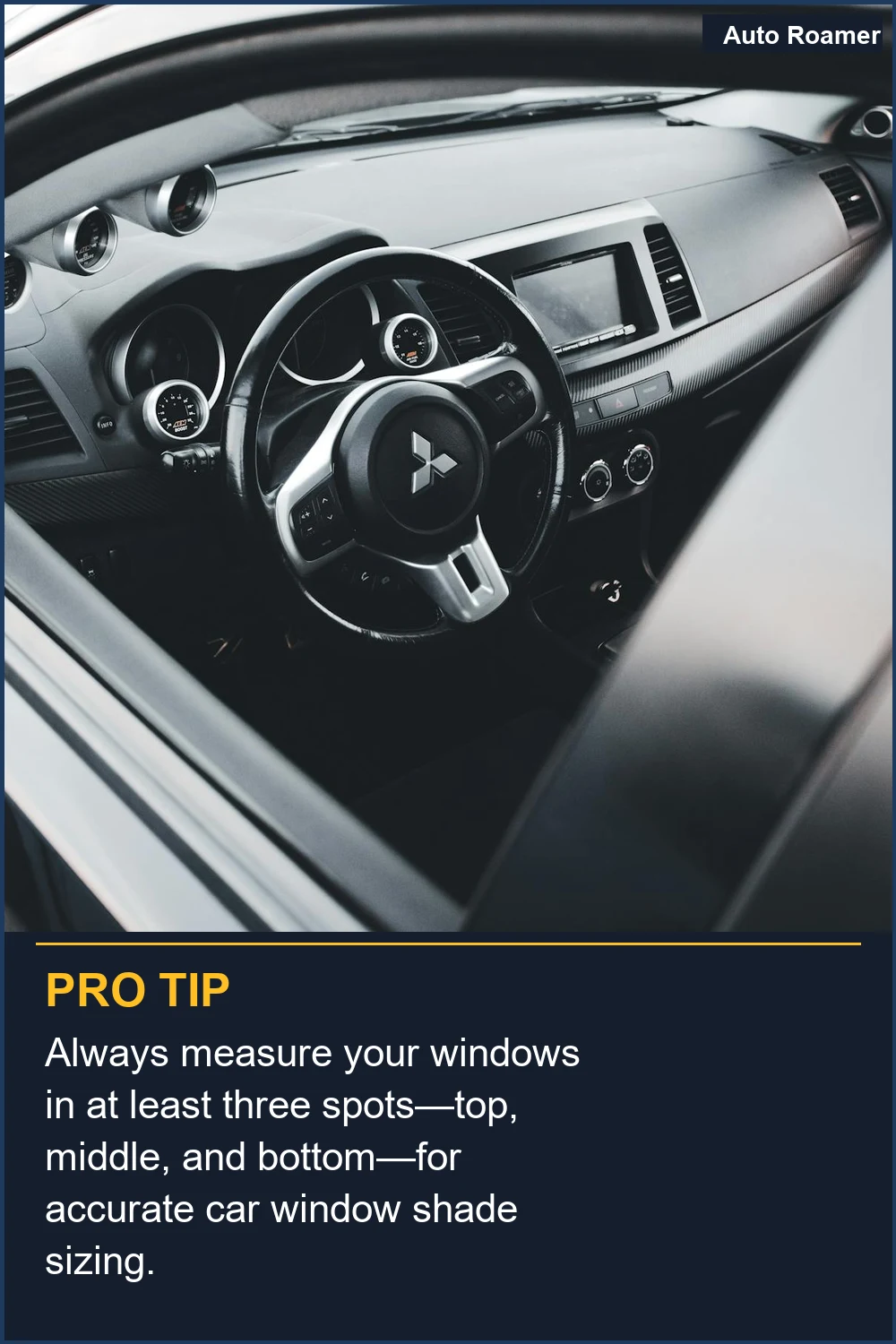 Always measure your windows in at least three spots--top, middle, and bottom--for accurate car window shade sizing.
