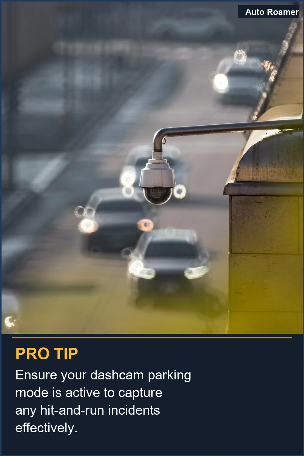 Ensure your dashcam parking mode is active to capture any hit-and-run incidents effectively.