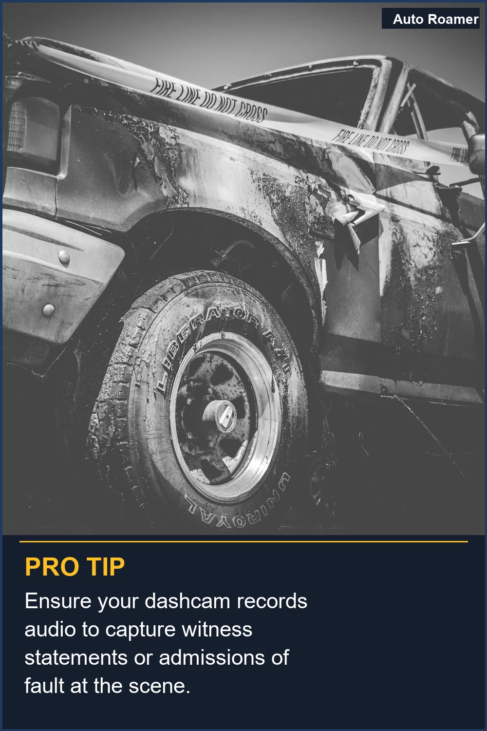 Ensure your dashcam records audio to capture witness statements or admissions of fault at the scene.