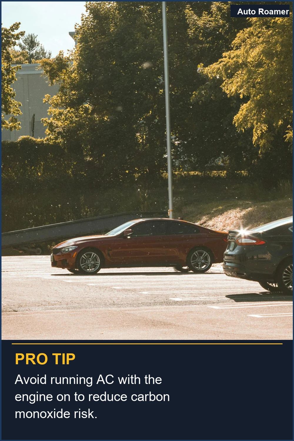 Avoid running AC with the engine on to reduce carbon monoxide risk.