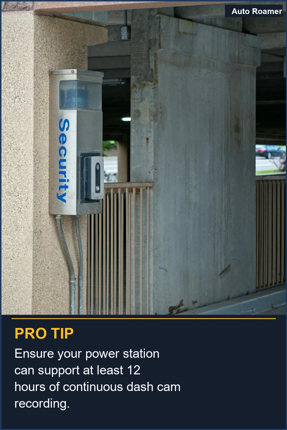 Ensure your power station can support at least 12 hours of continuous dash cam recording.