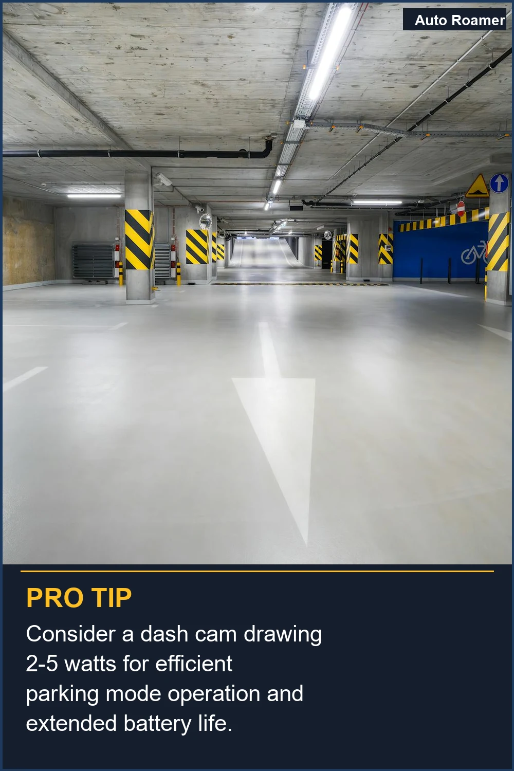 Consider a dash cam drawing 2-5 watts for efficient parking mode operation and extended battery life.