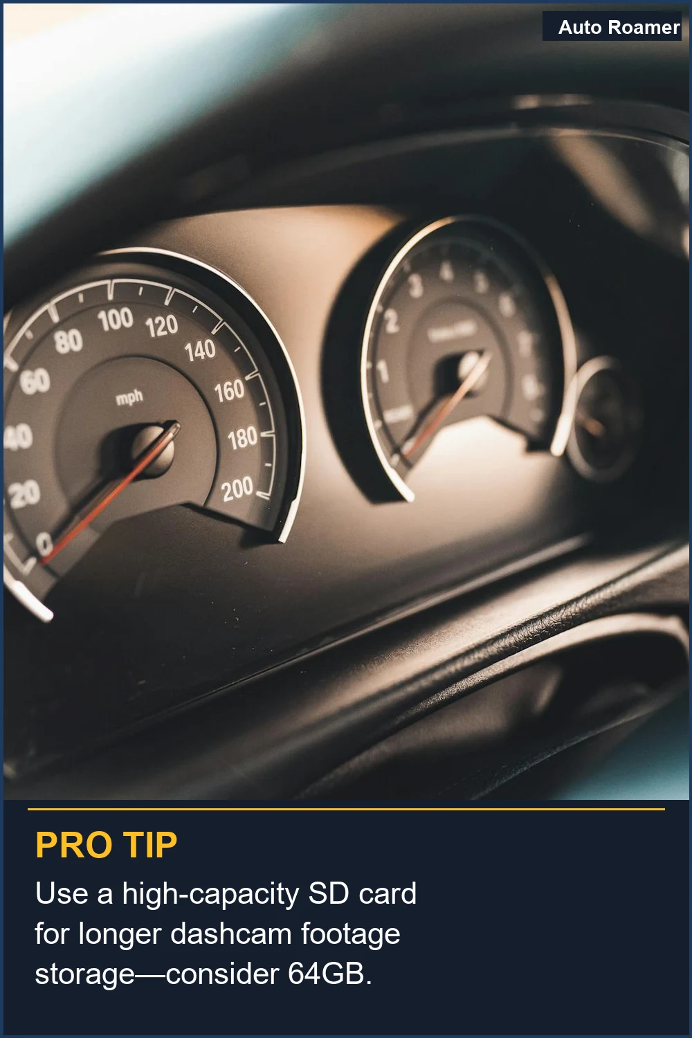 Use a high-capacity SD card for longer dashcam footage storage--consider 64GB.