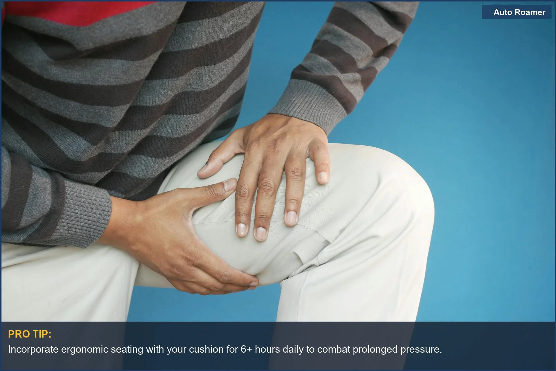 Man's hands on knee, indicating discomfort, on blue background, highlighting ergonomic seating benefits.