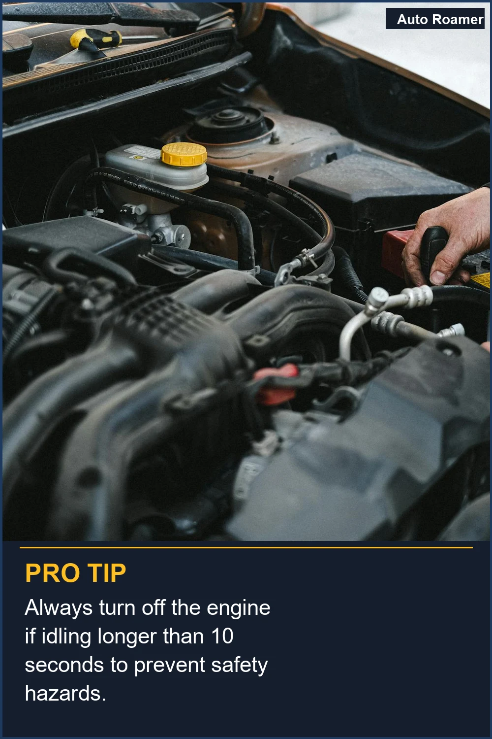 Always turn off the engine if idling longer than 10 seconds to prevent safety hazards.