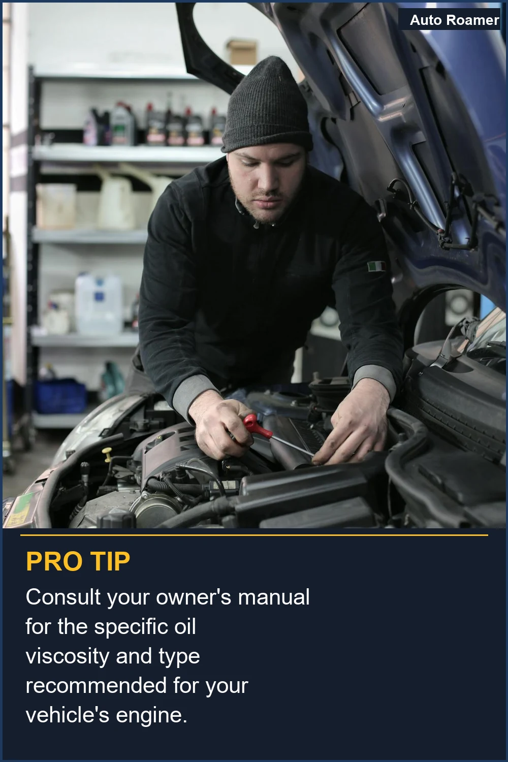 Consult your owner's manual for the specific oil viscosity and type recommended for your vehicle's engine.