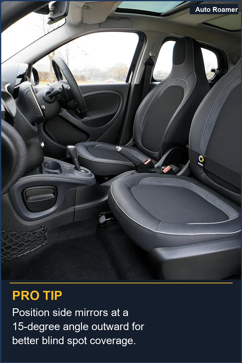 Position side mirrors at a 15-degree angle outward for better blind spot coverage.