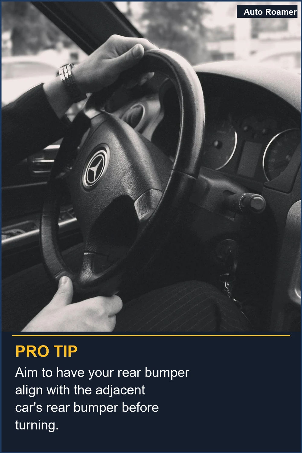 Aim to have your rear bumper align with the adjacent car's rear bumper before turning.