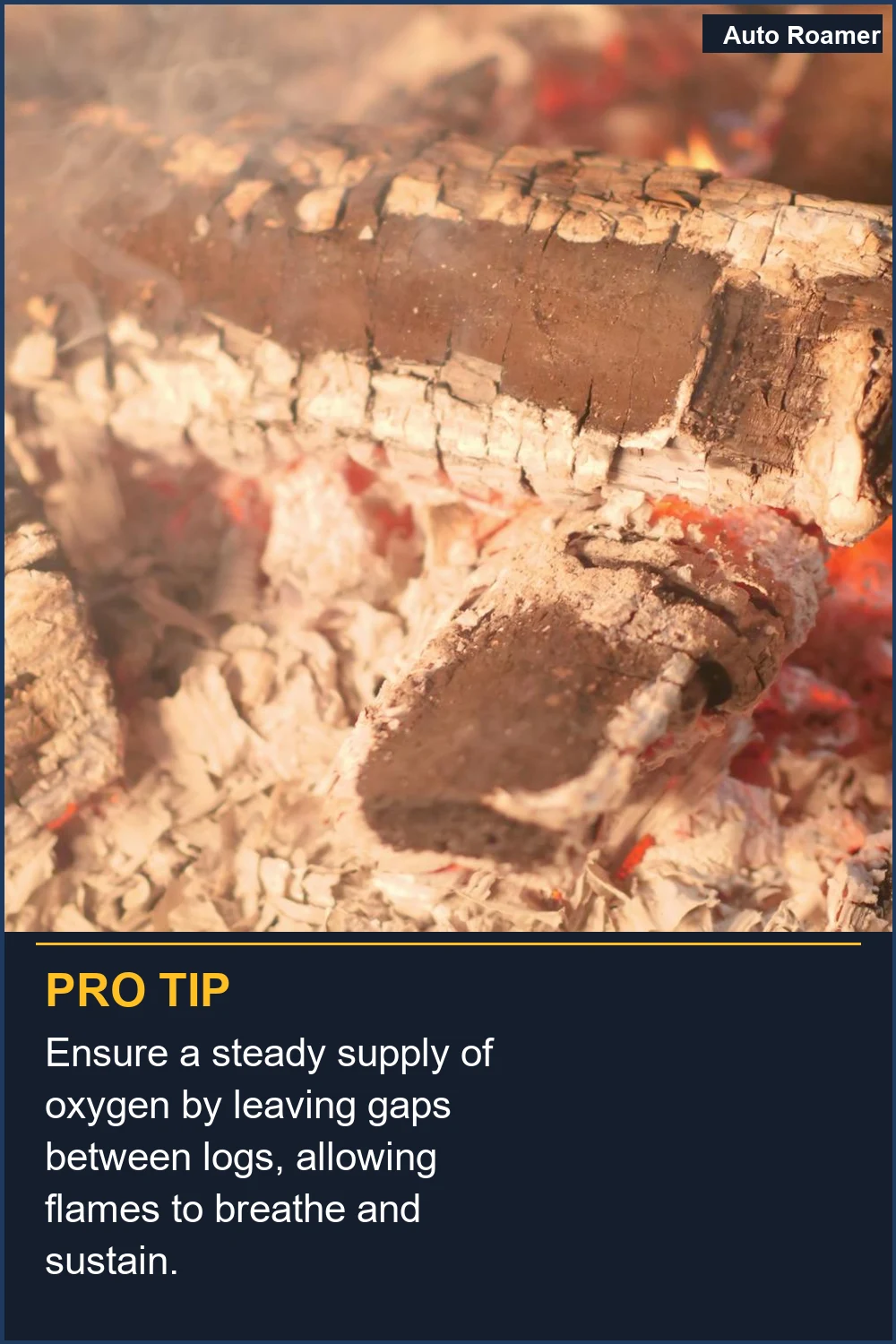 Ensure a steady supply of oxygen by leaving gaps between logs, allowing flames to breathe and sustain.