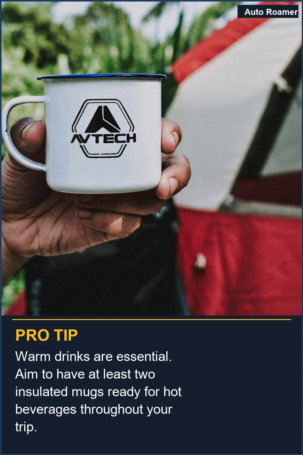 Las bebidas calientes son esenciales. Intenta tener al menos dos tazas aisladas listas para bebidas calientes durante todo tu viaje.