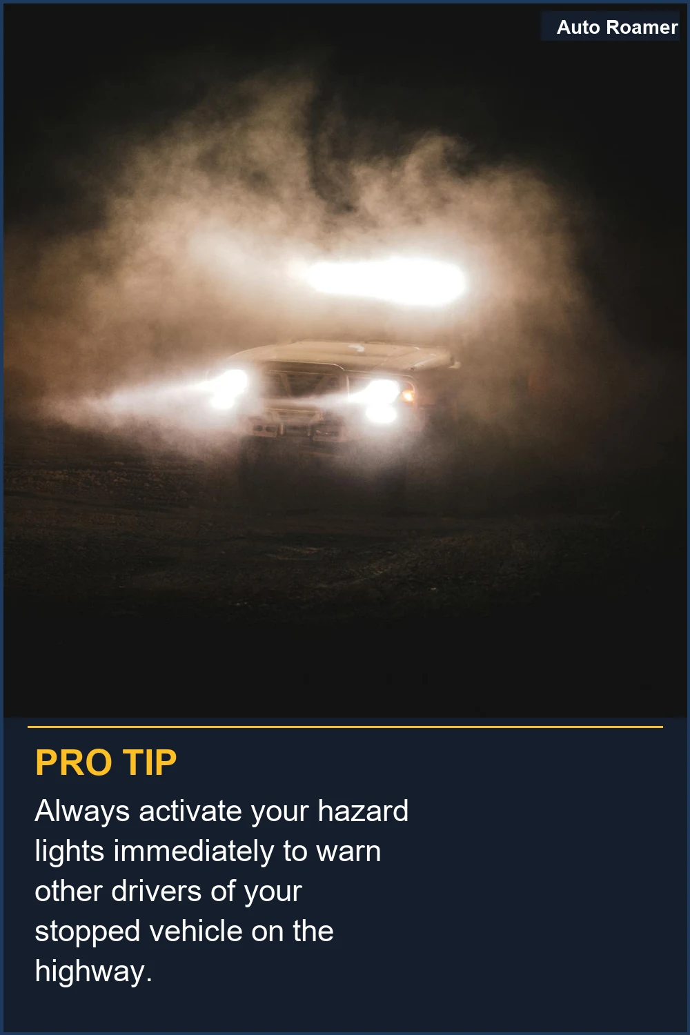 Always activate your hazard lights immediately to warn other drivers of your stopped vehicle on the highway.