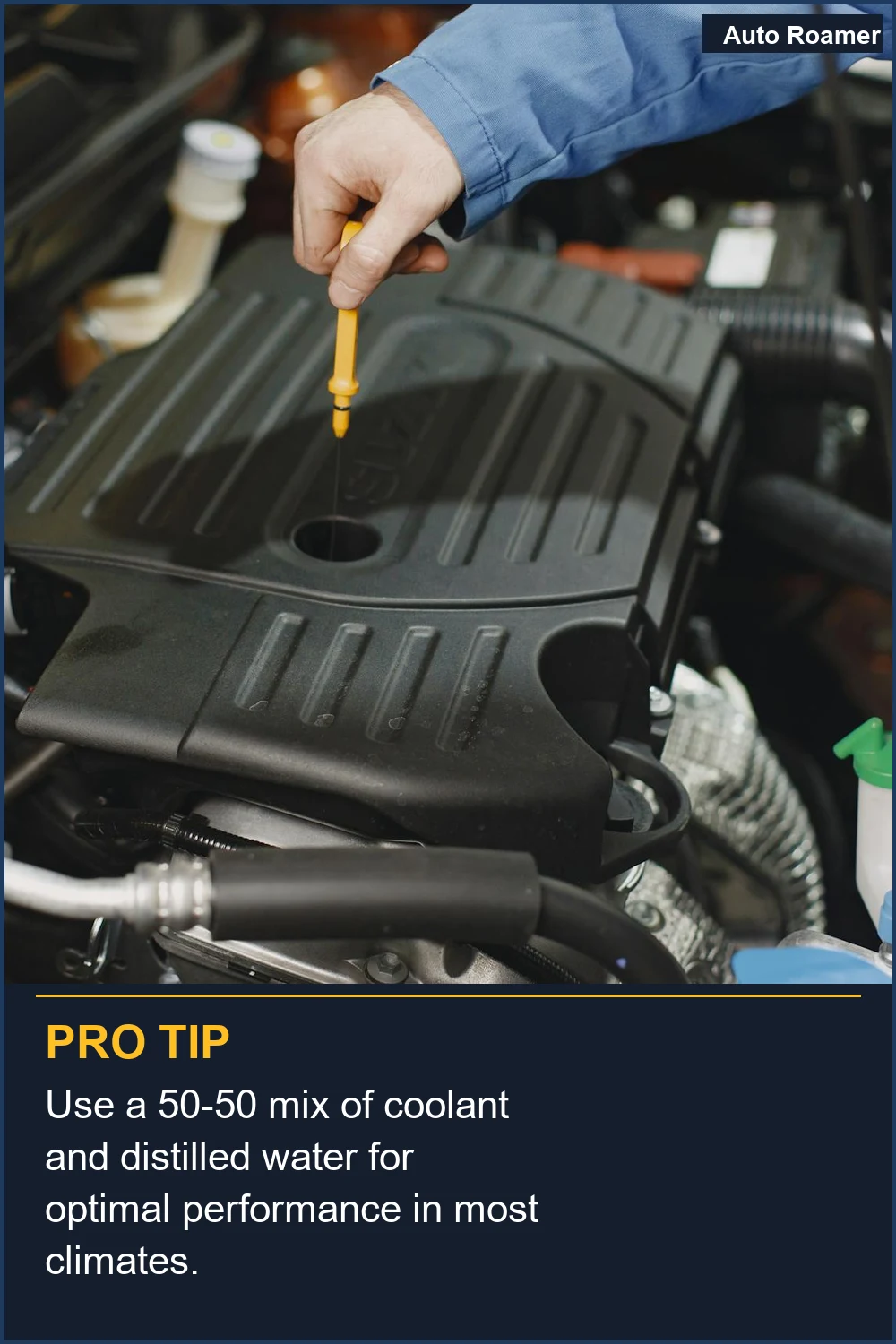 Use a 50-50 mix of coolant and distilled water for optimal performance in most climates.