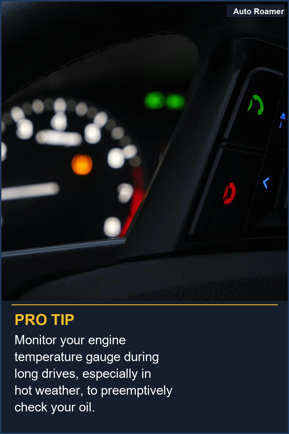 Monitor your engine temperature gauge during long drives, especially in hot weather, to preemptively check your oil.
