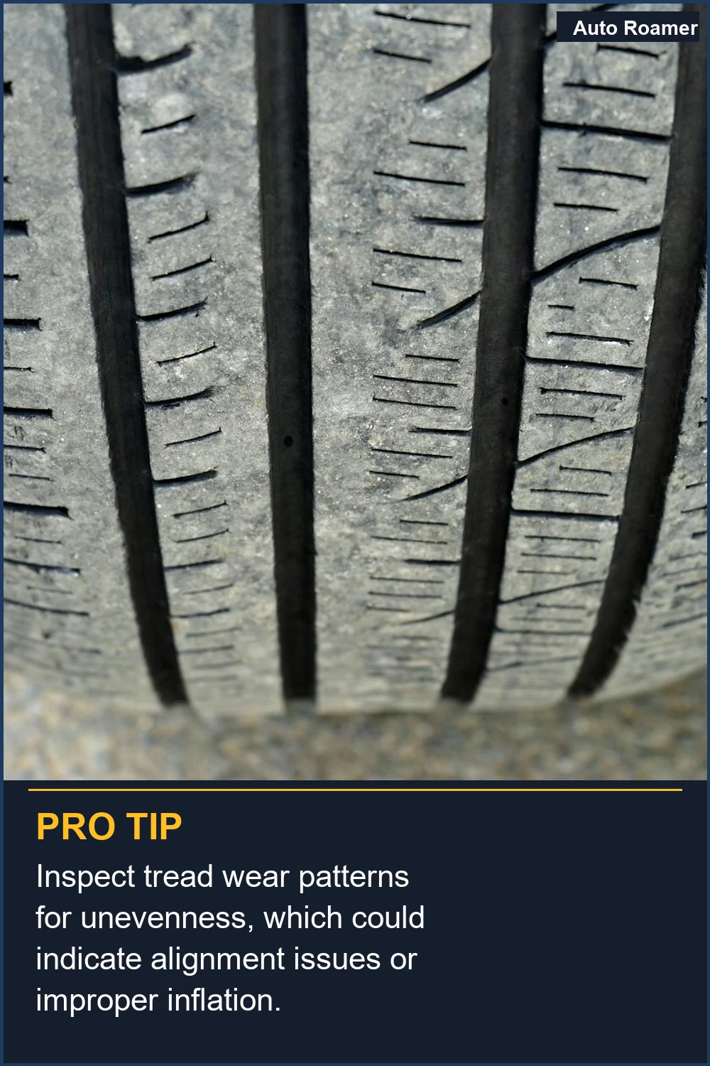 Inspect tread wear patterns for unevenness, which could indicate alignment issues or improper inflation.