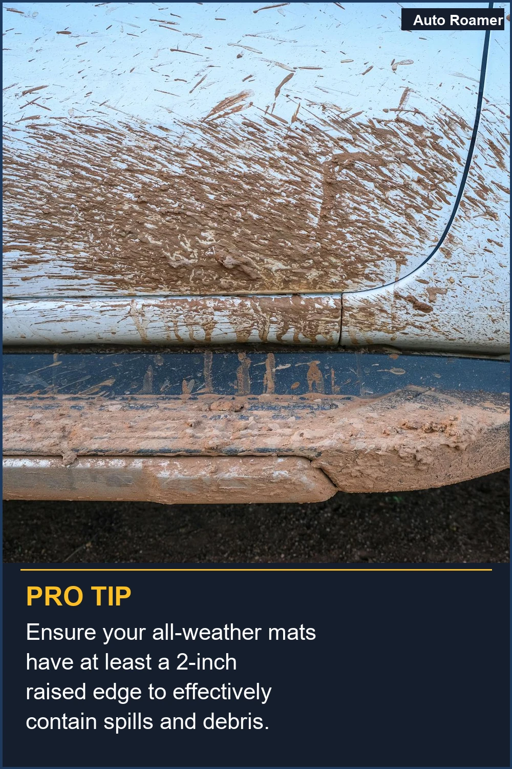 Ensure your all-weather mats have at least a 2-inch raised edge to effectively contain spills and debris.