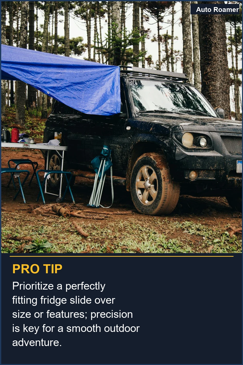 Prioritize a perfectly fitting fridge slide over size or features; precision is key for a smooth outdoor adventure.