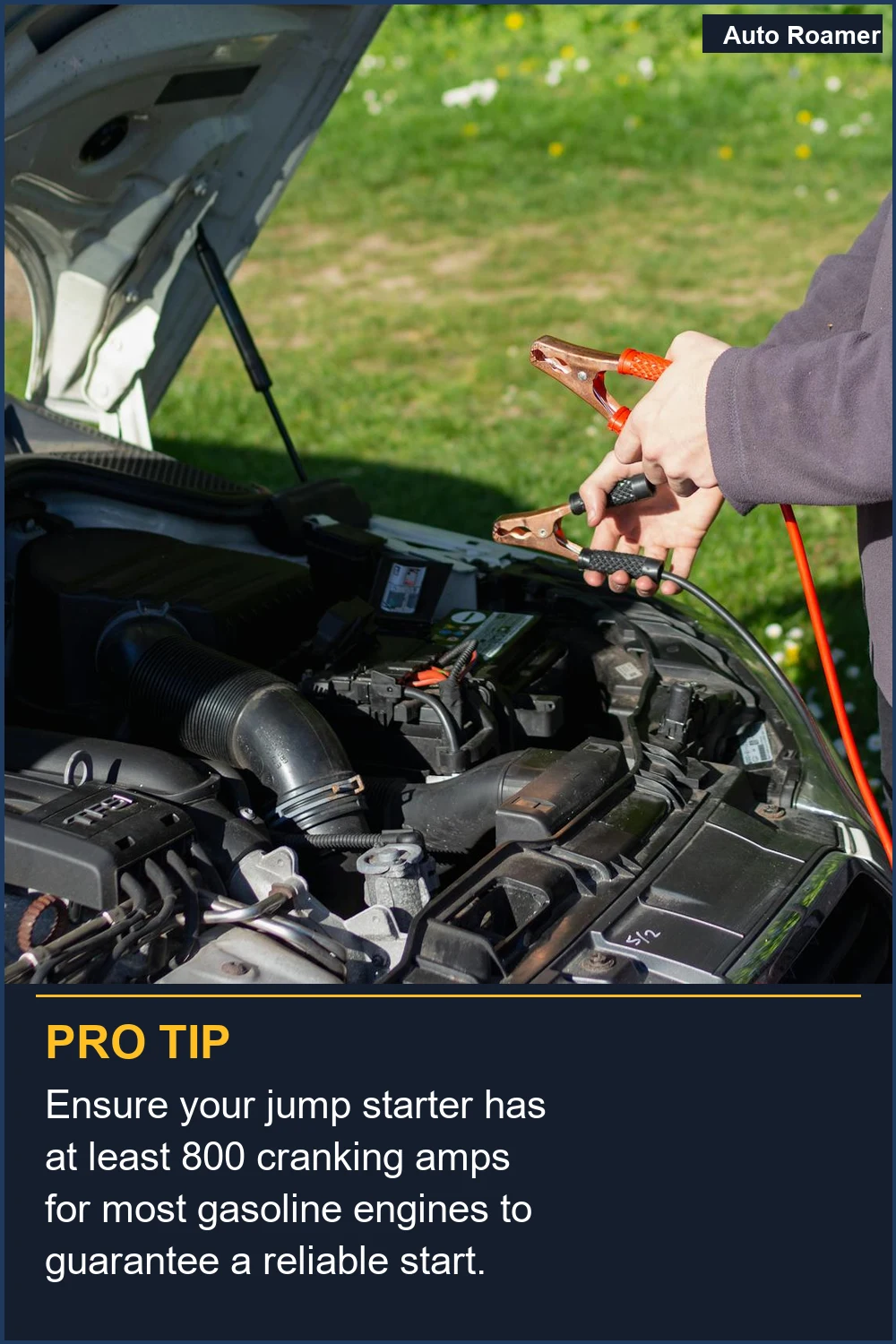 Ensure your jump starter has at least 800 cranking amps for most gasoline engines to guarantee a reliable start.