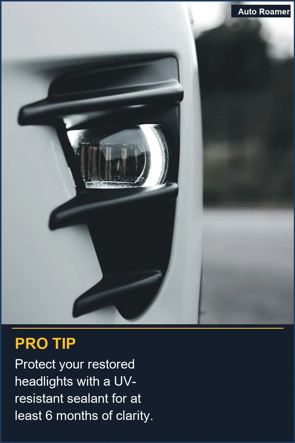 Protect your restored headlights with a UV-resistant sealant for at least 6 months of clarity.