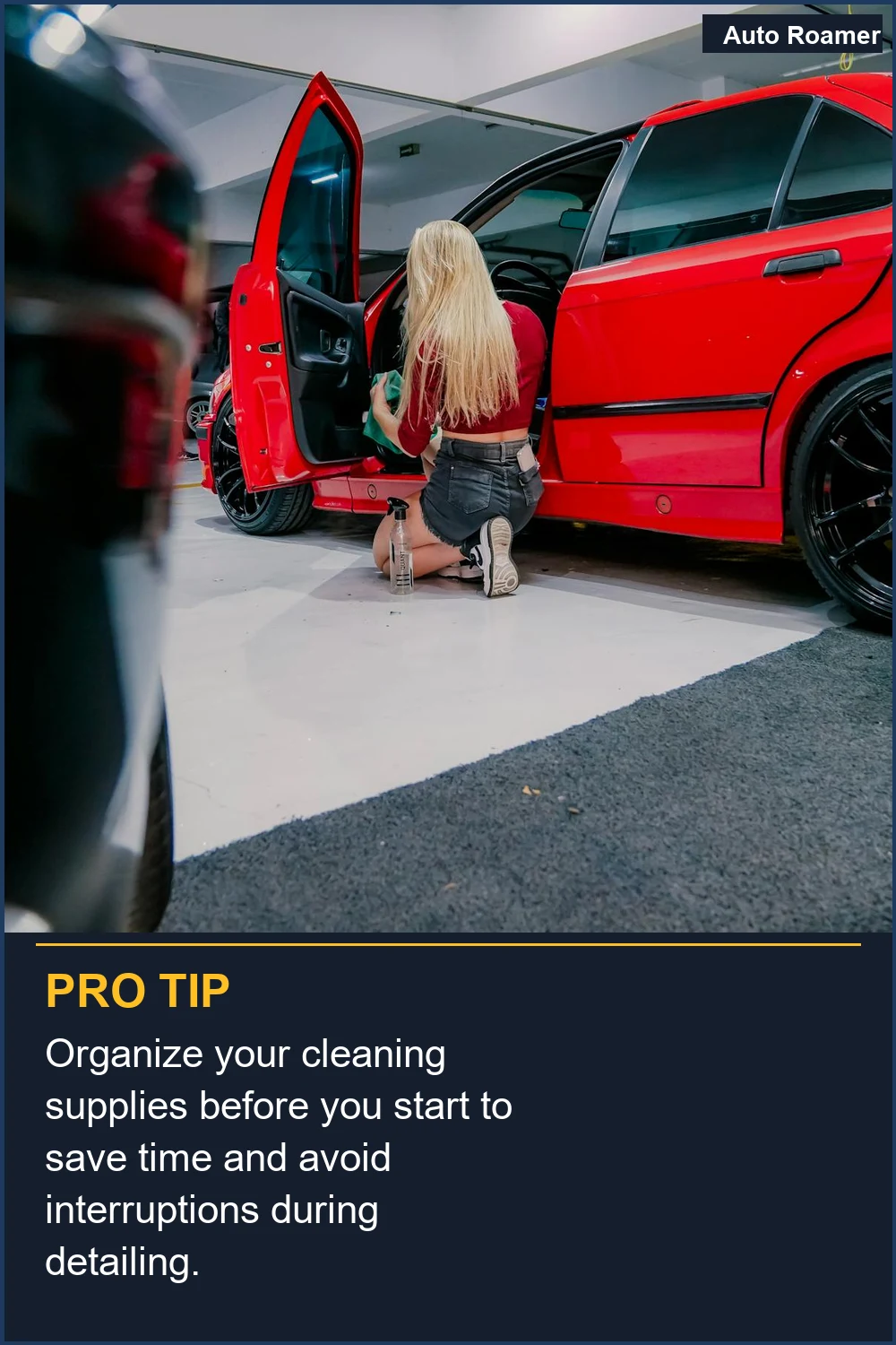 Organize your cleaning supplies before you start to save time and avoid interruptions during detailing.