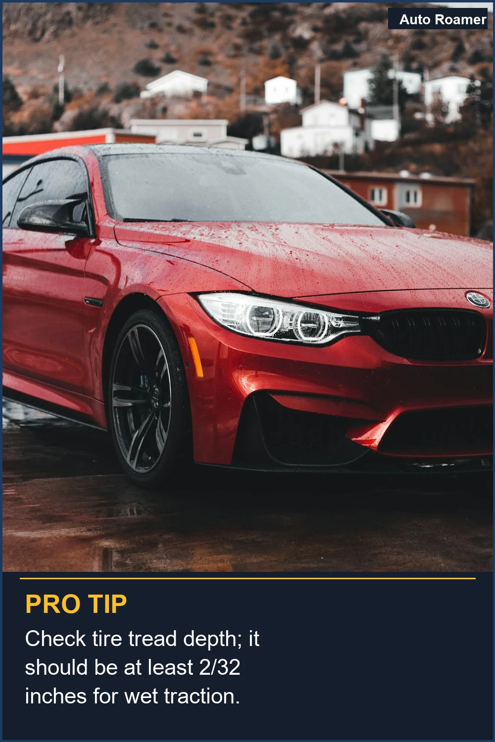 Check tire tread depth; it should be at least 2/32 inches for wet traction.