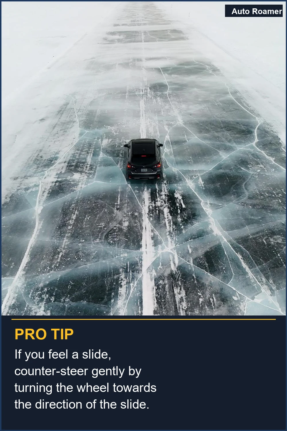 If you feel a slide, counter-steer gently by turning the wheel towards the direction of the slide.