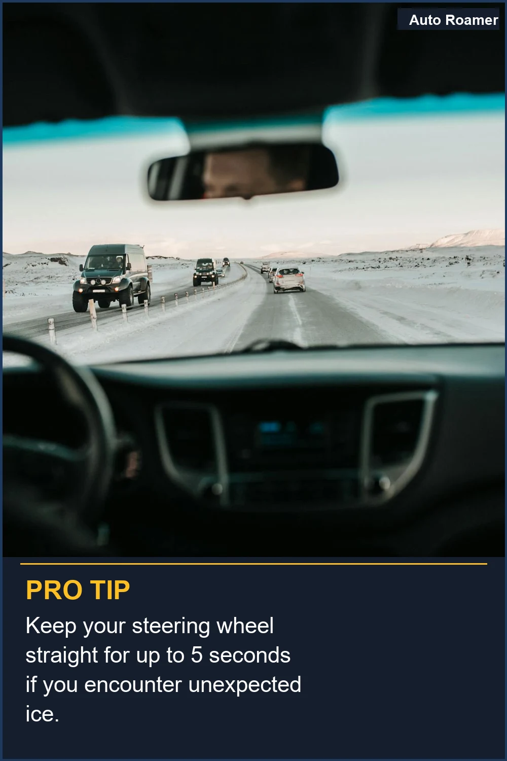 Keep your steering wheel straight for up to 5 seconds if you encounter unexpected ice.