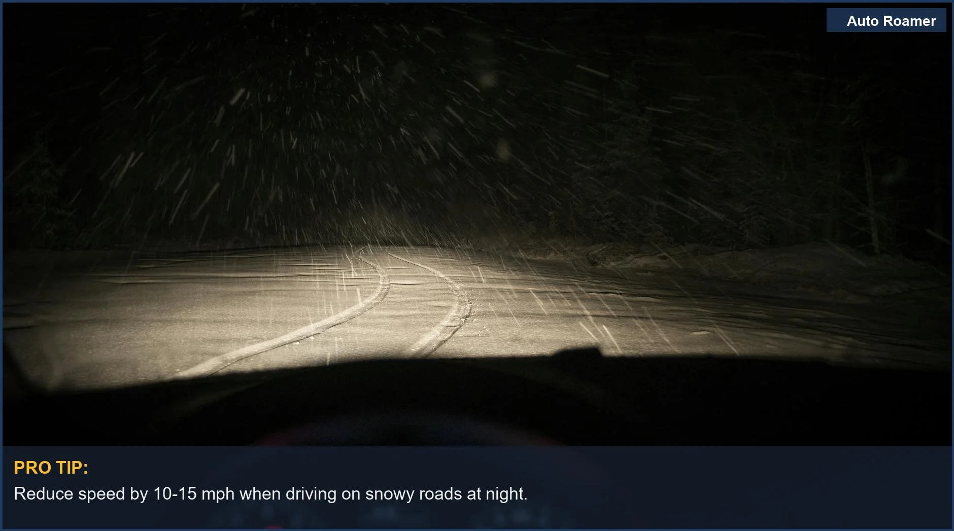 Snowy road view from a car windshield at night emphasizing safe winter driving precautions.