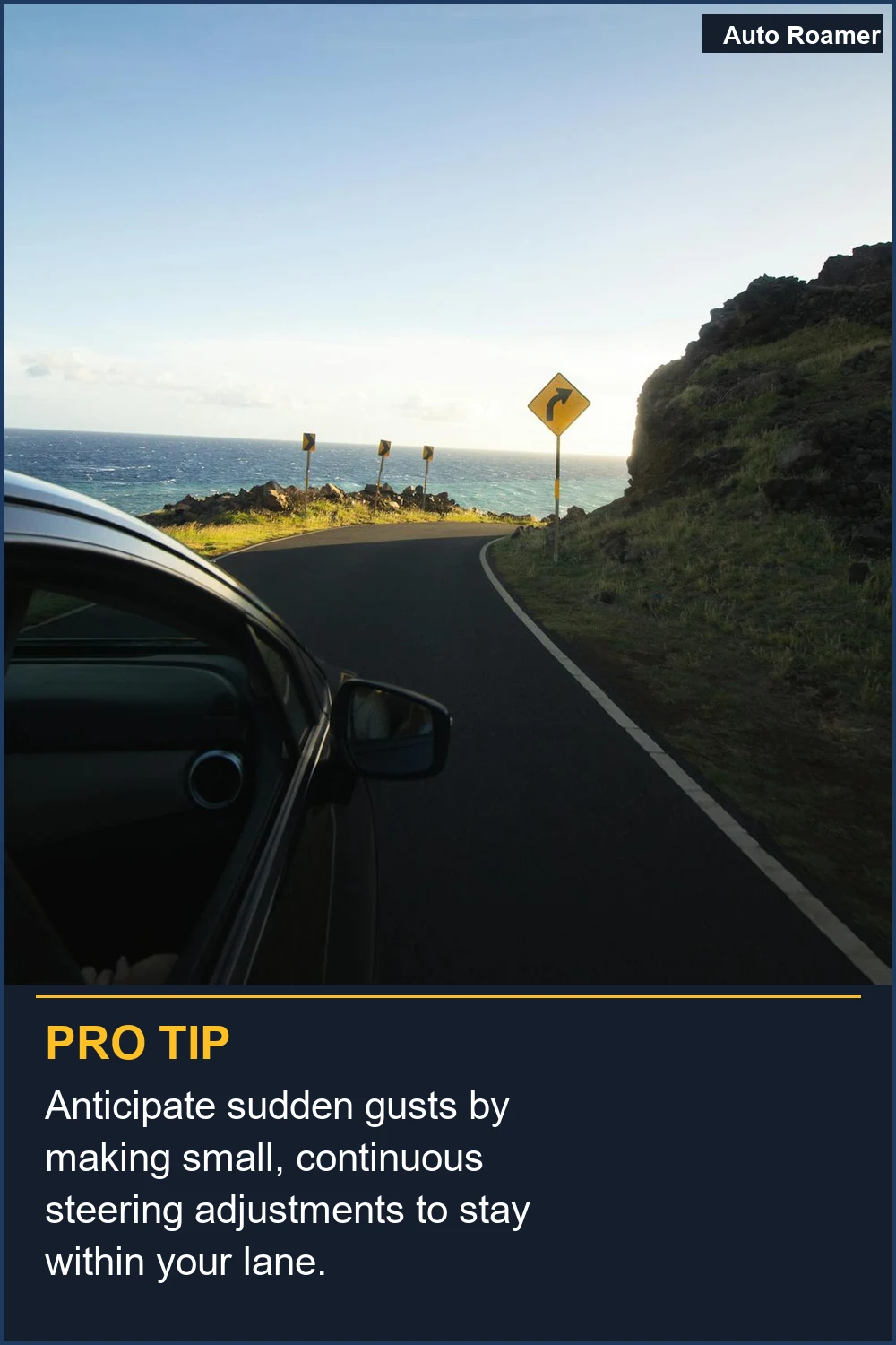 Anticipate sudden gusts by making small, continuous steering adjustments to stay within your lane.