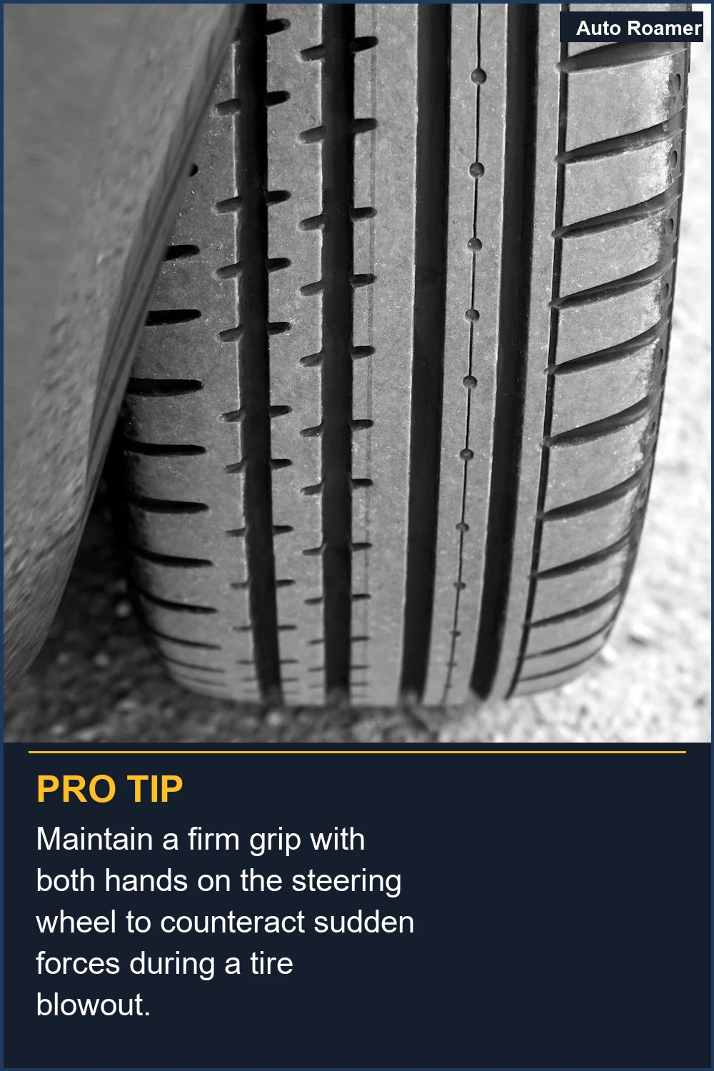Maintain a firm grip with both hands on the steering wheel to counteract sudden forces during a tire blowout.