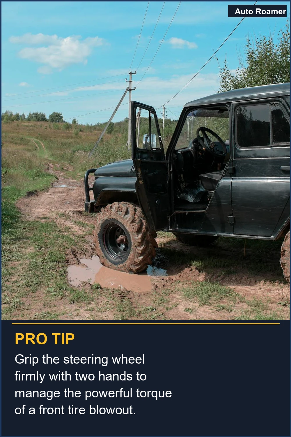 Grip the steering wheel firmly with two hands to manage the powerful torque of a front tire blowout.