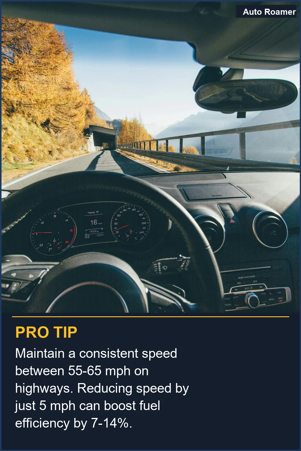 Maintain a consistent speed between 55-65 mph on highways. Reducing speed by just 5 mph can boost fuel efficiency by 7-14%.