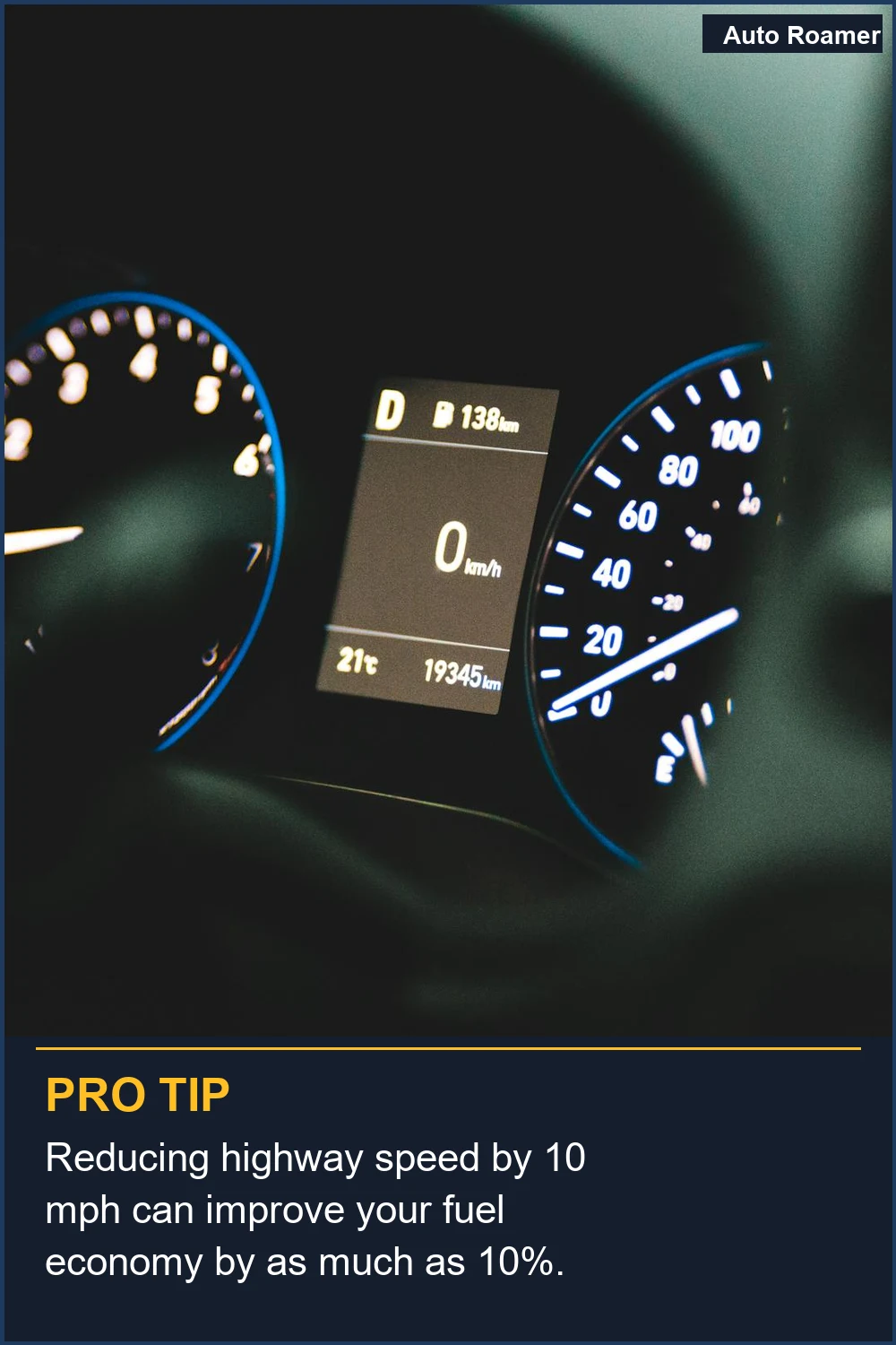 Reducing highway speed by 10 mph can improve your fuel economy by as much as 10%.