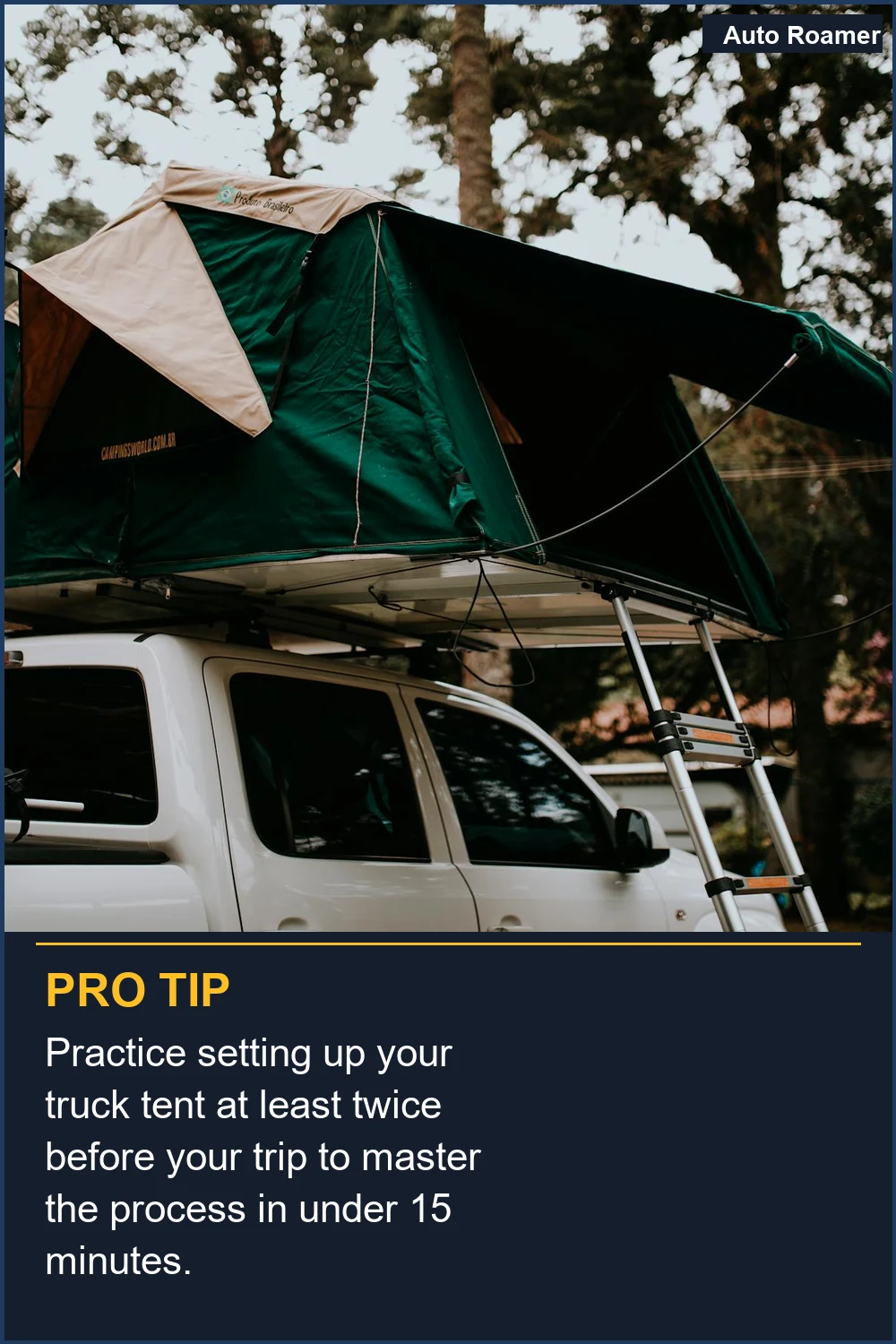 Practice setting up your truck tent at least twice before your trip to master the process in under 15 minutes.