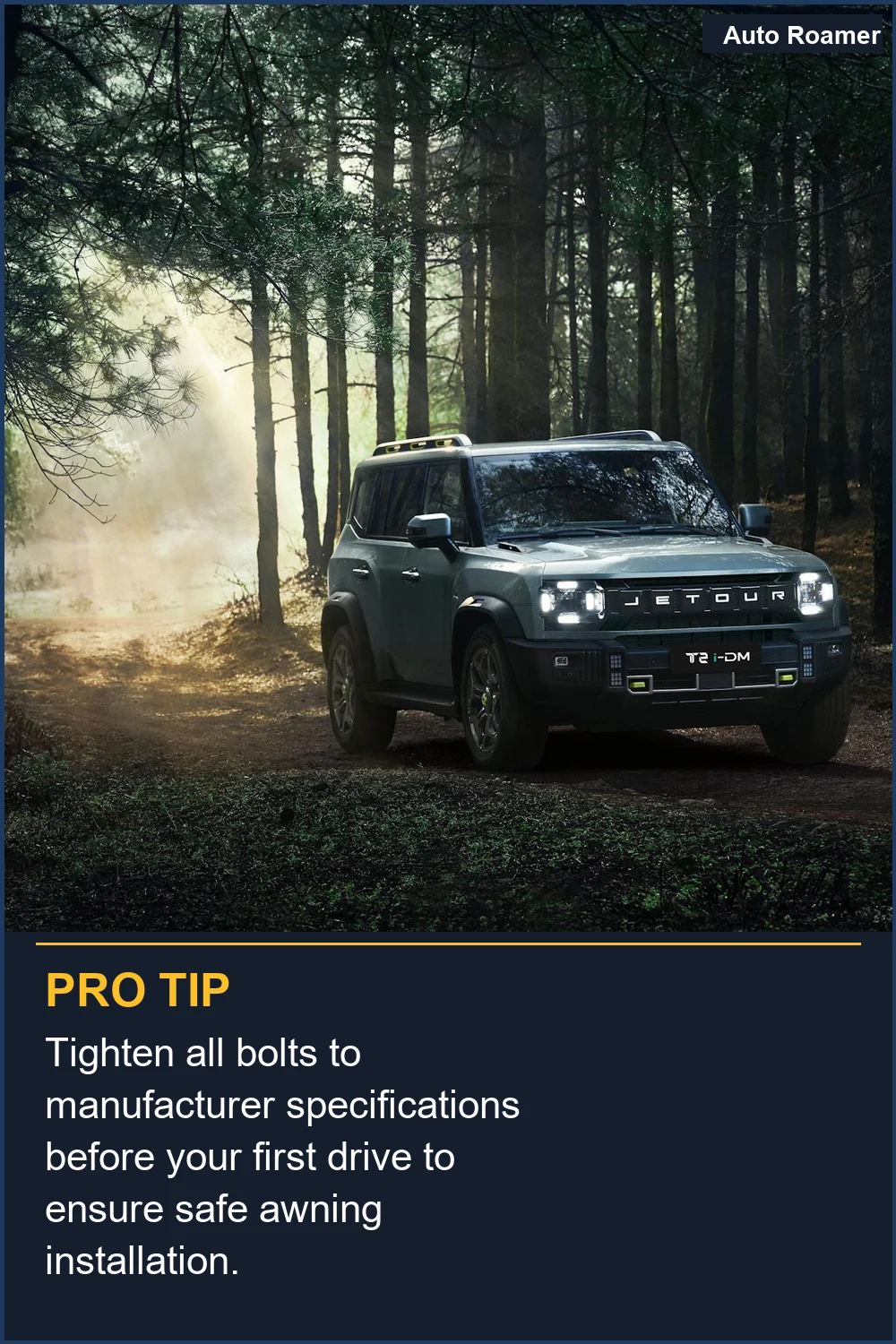 Tighten all bolts to manufacturer specifications before your first drive to ensure safe awning installation.