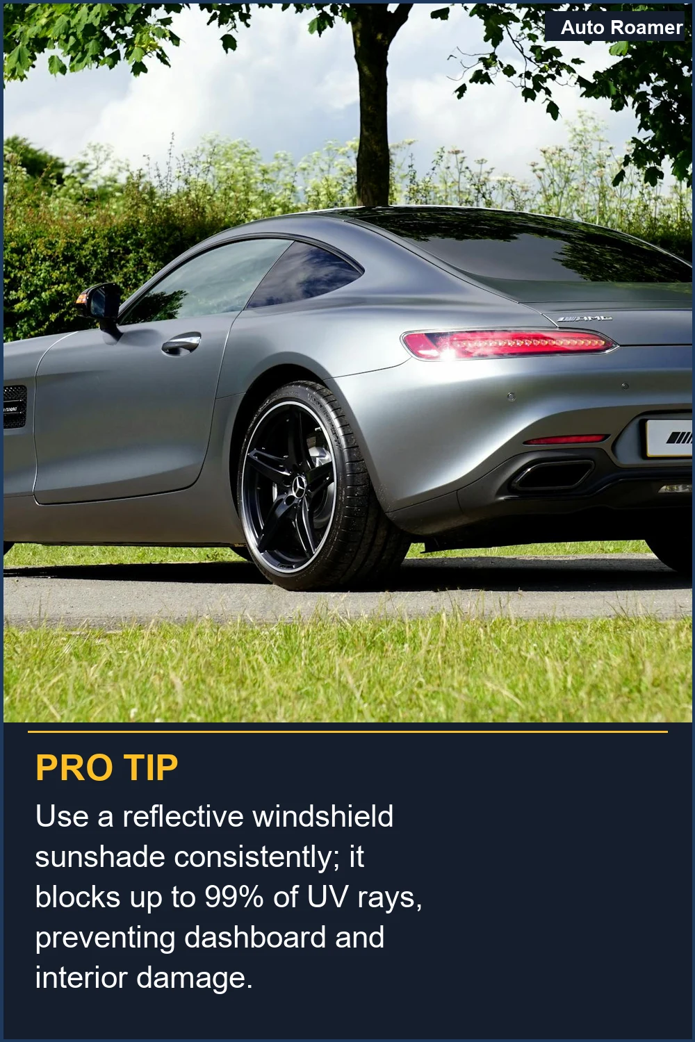 Use a reflective windshield sunshade consistently; it blocks up to 99% of UV rays, preventing dashboard and interior damage.