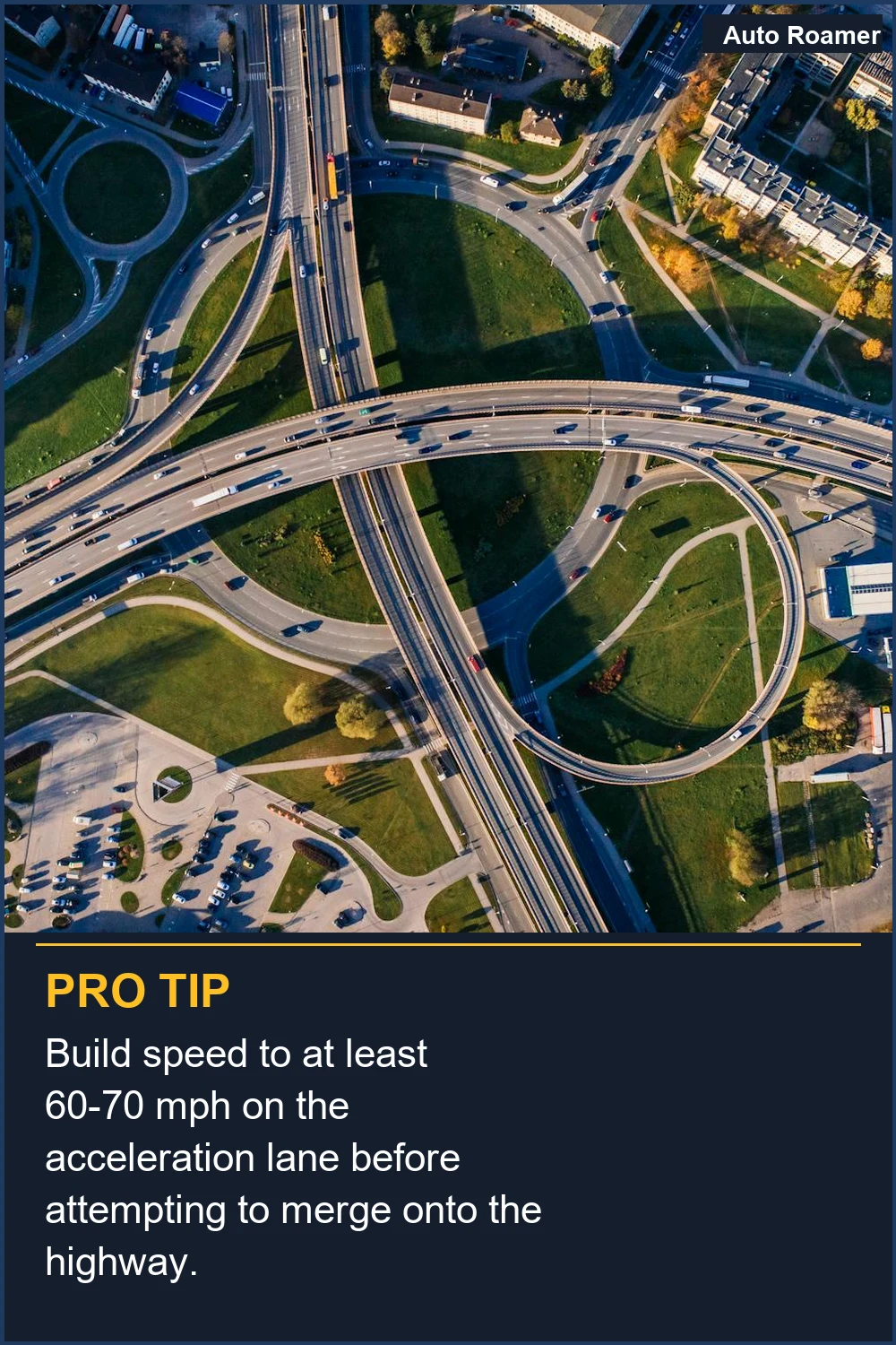 Build speed to at least 60-70 mph on the acceleration lane before attempting to merge onto the highway.