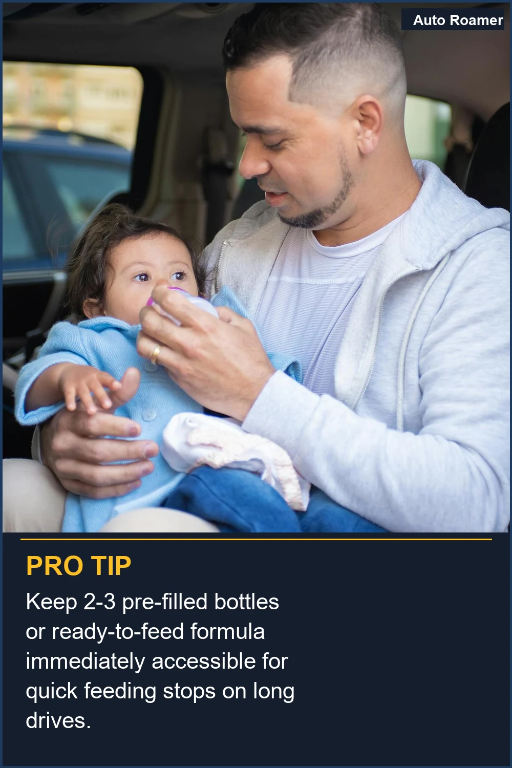 Keep 2-3 pre-filled bottles or ready-to-feed formula immediately accessible for quick feeding stops on long drives.