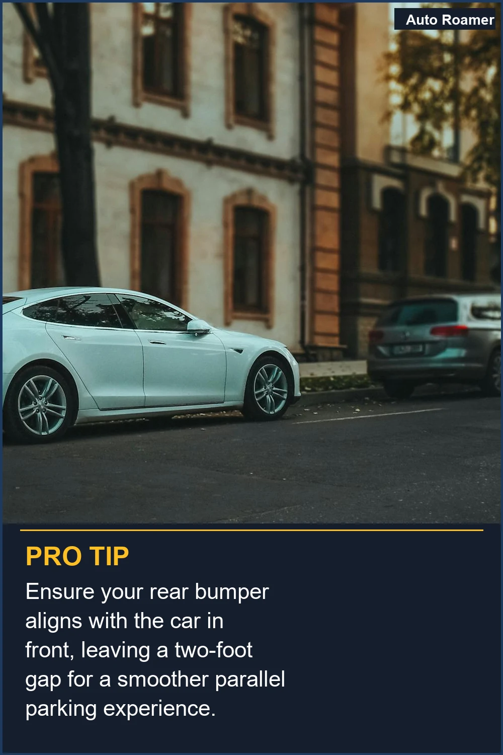 Ensure your rear bumper aligns with the car in front, leaving a two-foot gap for a smoother parallel parking experience.