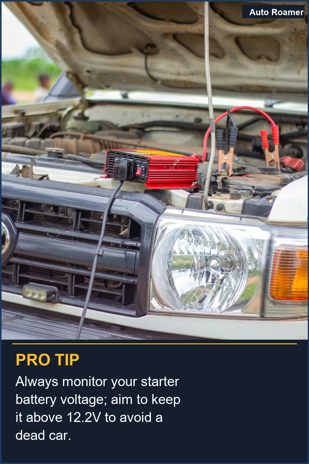Always monitor your starter battery voltage; aim to keep it above 12.2V to avoid a dead car.