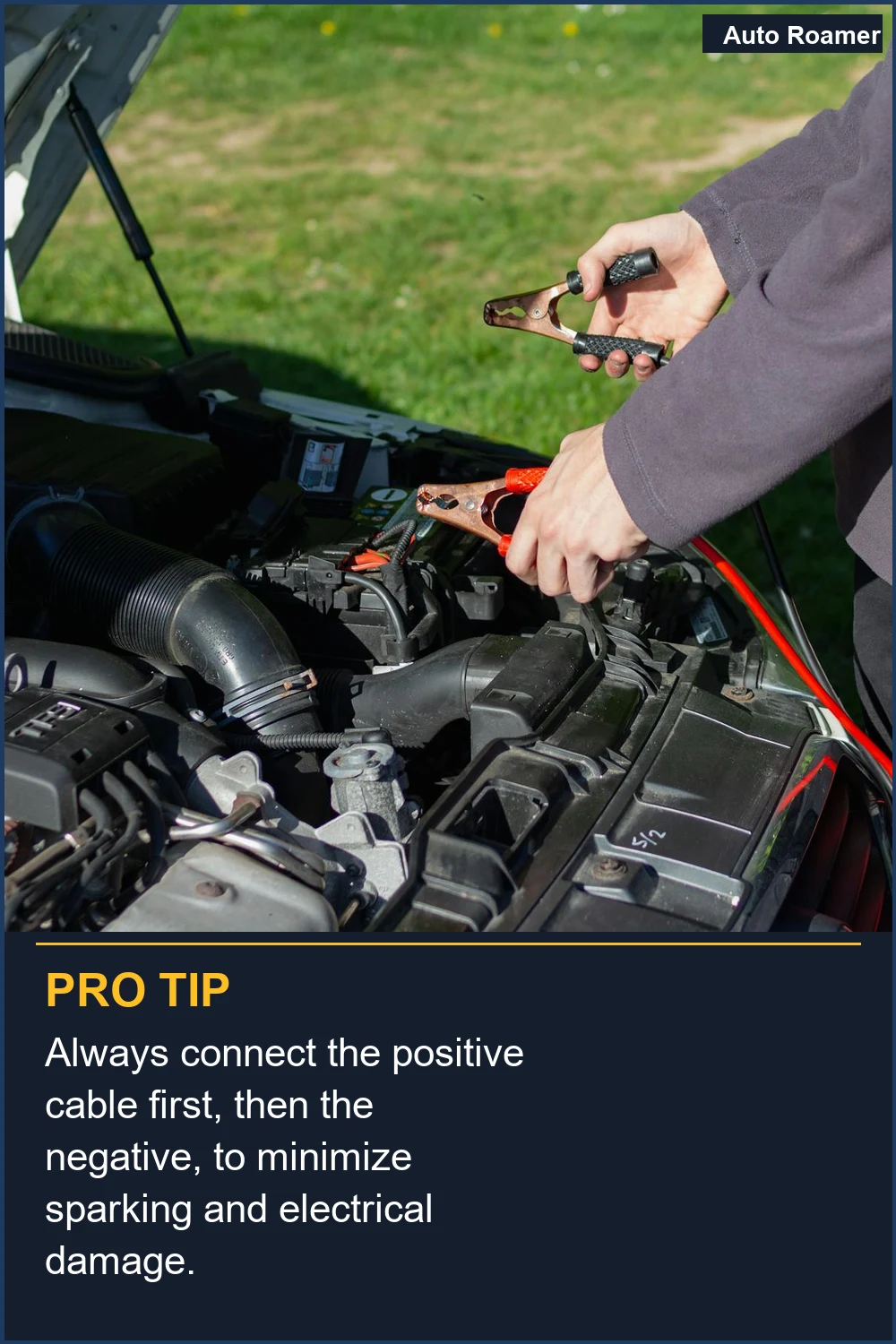 Always connect the positive cable first, then the negative, to minimize sparking and electrical damage.