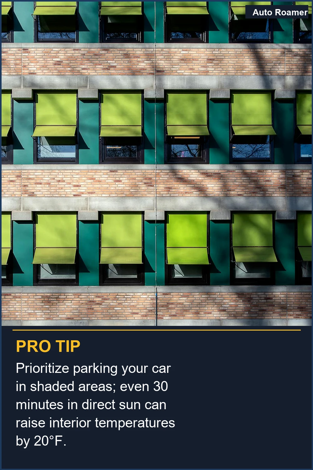 Prioritize parking your car in shaded areas; even 30 minutes in direct sun can raise interior temperatures by 20°F.
