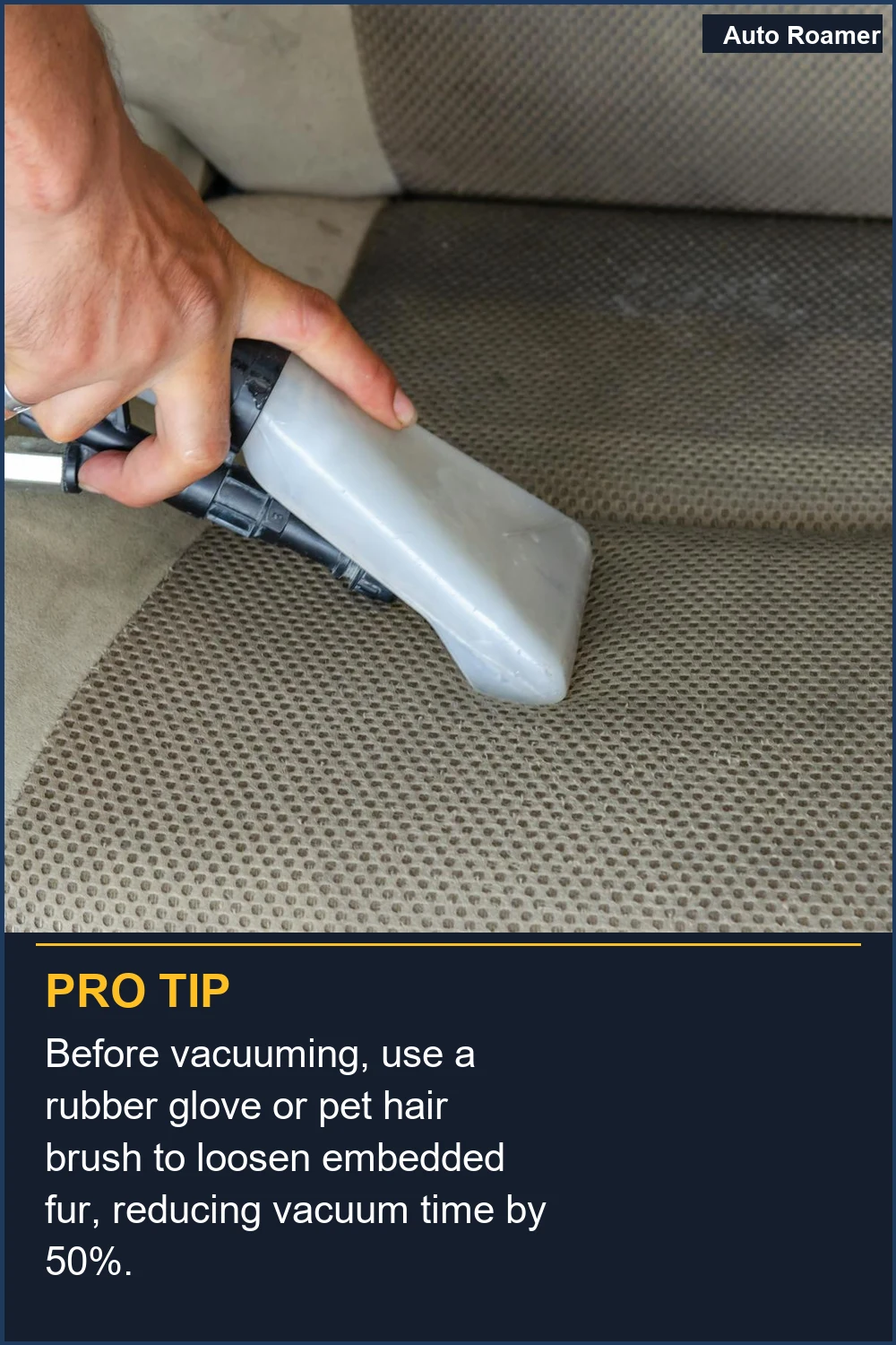 Before vacuuming, use a rubber glove or pet hair brush to loosen embedded fur, reducing vacuum time by 50%.