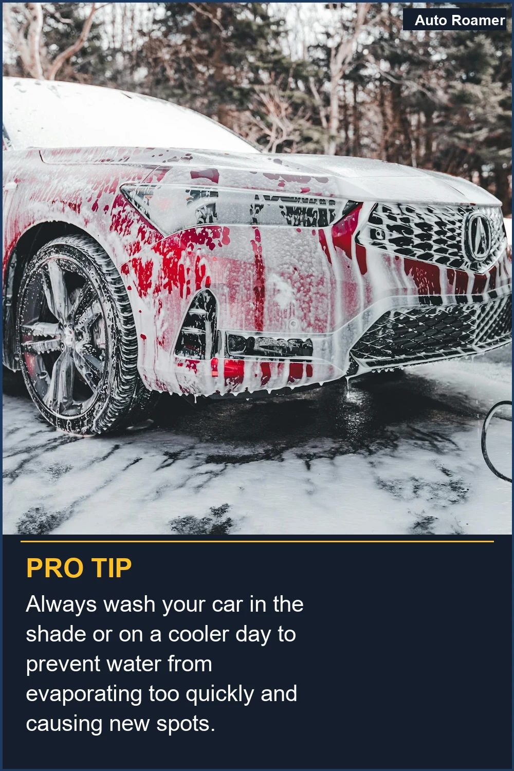 Always wash your car in the shade or on a cooler day to prevent water from evaporating too quickly and causing new spots.